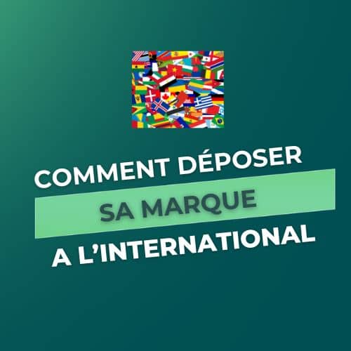 dépôt de marque à l'international