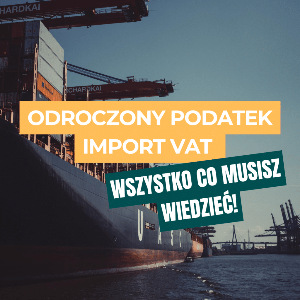 odroczony podatek import vat import vat import towarów import eksport procedury celne art. 33a ustawa o VAT podatki VAT Cło kontrola celna towar magazyn konsygnacyjny procedury celne